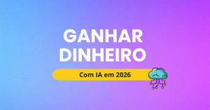 Ganhar dinheiro com inteligência artificial em 2026
