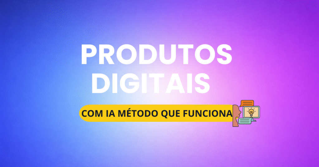 criar produtos digitais com inteligência artificial método