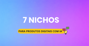 Sete nichos com potencial para criar produtos digitais usando inteligência artificial em 2026